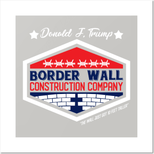 Border Wall Construction Company USA Trump funny Gift Posters and Art